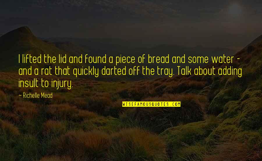 Fanaticising Quotes By Richelle Mead: I lifted the lid and found a piece