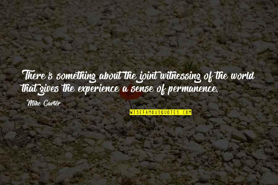 Fanatismo Sinonimo Quotes By Mike Carter: There's something about the joint witnessing of the Fanatismo Sinonimo Quotes By Mike Carter: There's something about the joint witnessing of the