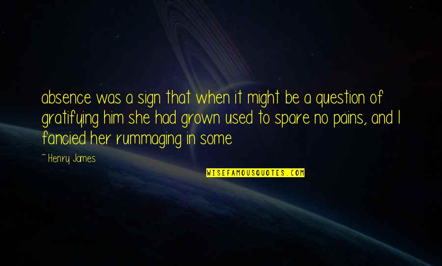 Fancied Quotes By Henry James: absence was a sign that when it might