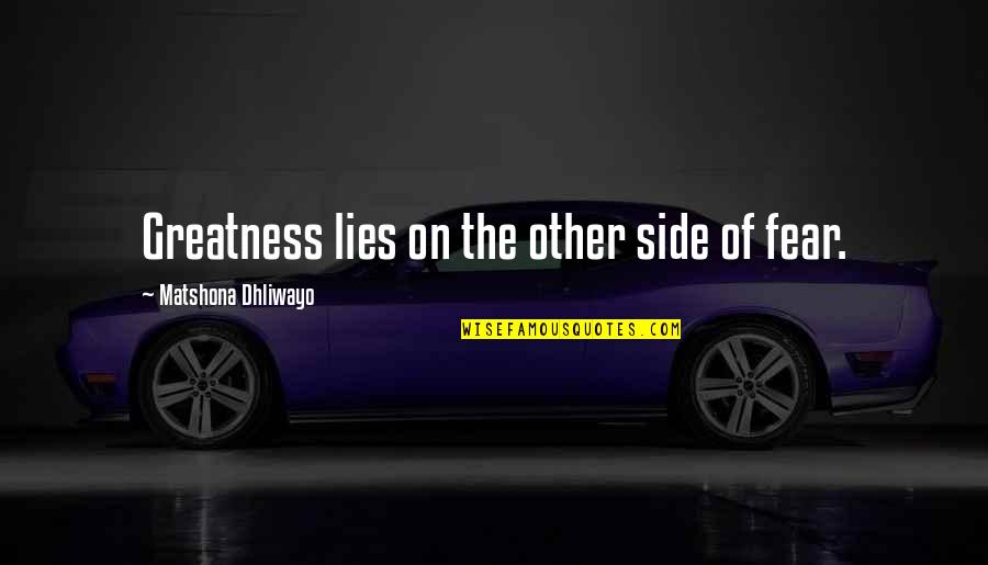 Fancy Fortnite Quotes By Matshona Dhliwayo: Greatness lies on the other side of fear. Fancy Fortnite Quotes By Matshona Dhliwayo: Greatness lies on the other side of fear.