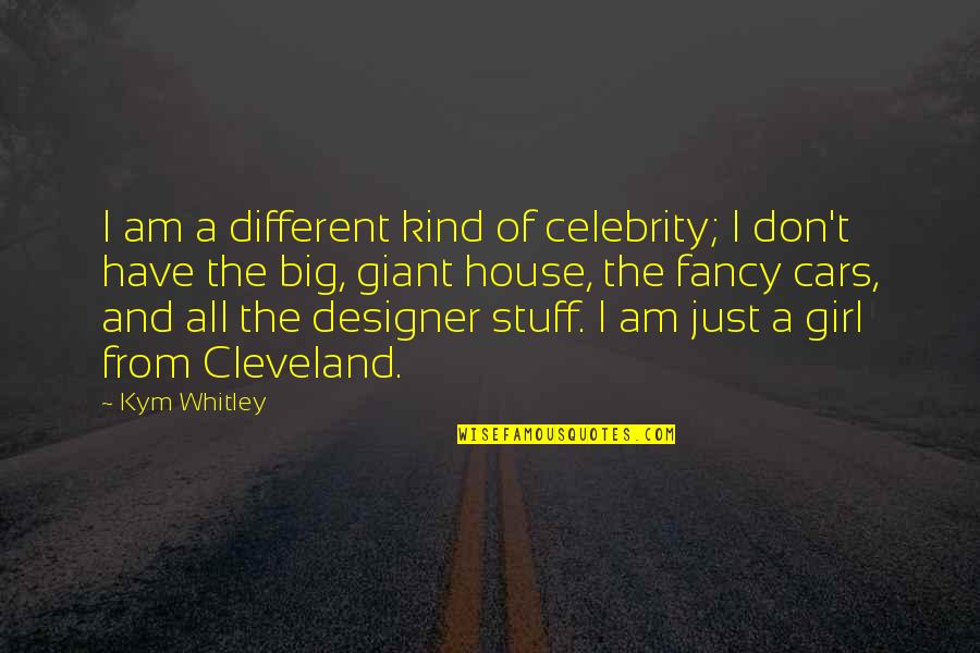 Fancy Girl Quotes By Kym Whitley: I am a different kind of celebrity; I