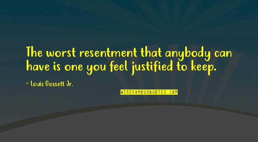 Fancy Quotes And Quotes By Louis Gossett Jr.: The worst resentment that anybody can have is