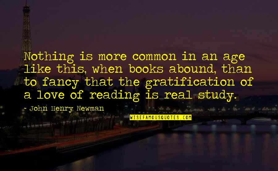 Fancy Quotes By John Henry Newman: Nothing is more common in an age like