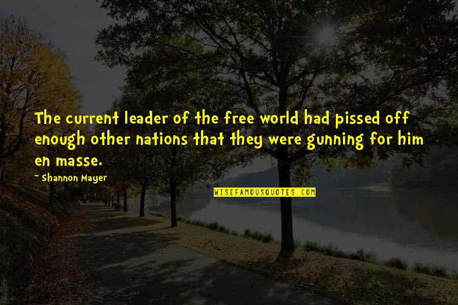 Fancy Writing Quotes By Shannon Mayer: The current leader of the free world had