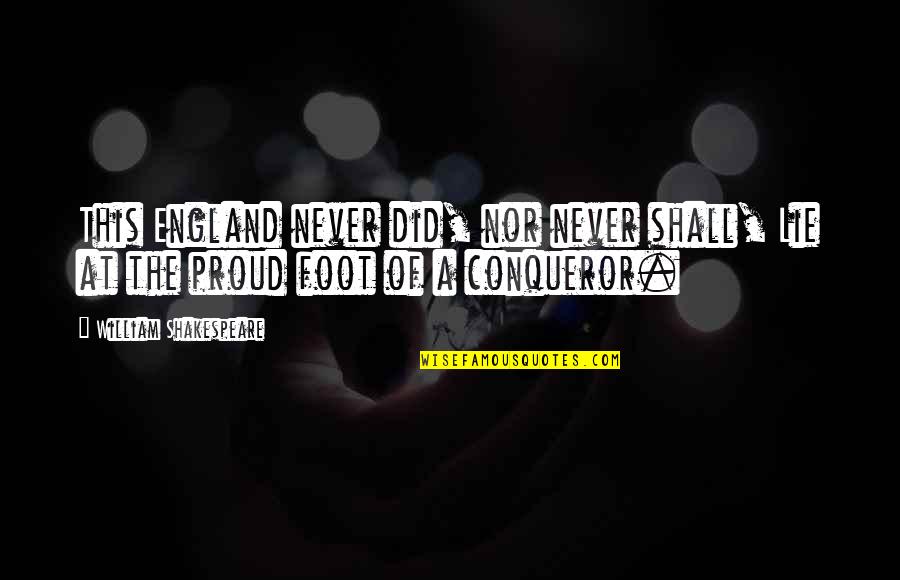 Fandomi Quotes By William Shakespeare: This England never did, nor never shall, Lie
