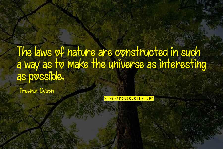 Fandoms Wiki Quotes By Freeman Dyson: The laws of nature are constructed in such Fandoms Wiki Quotes By Freeman Dyson: The laws of nature are constructed in such