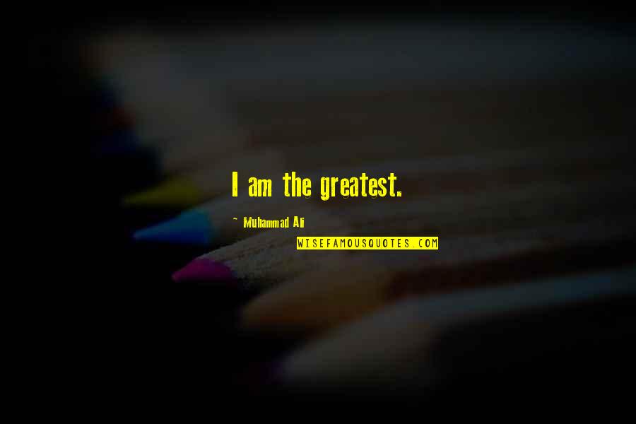 Fandsfabrics Quotes By Muhammad Ali: I am the greatest.