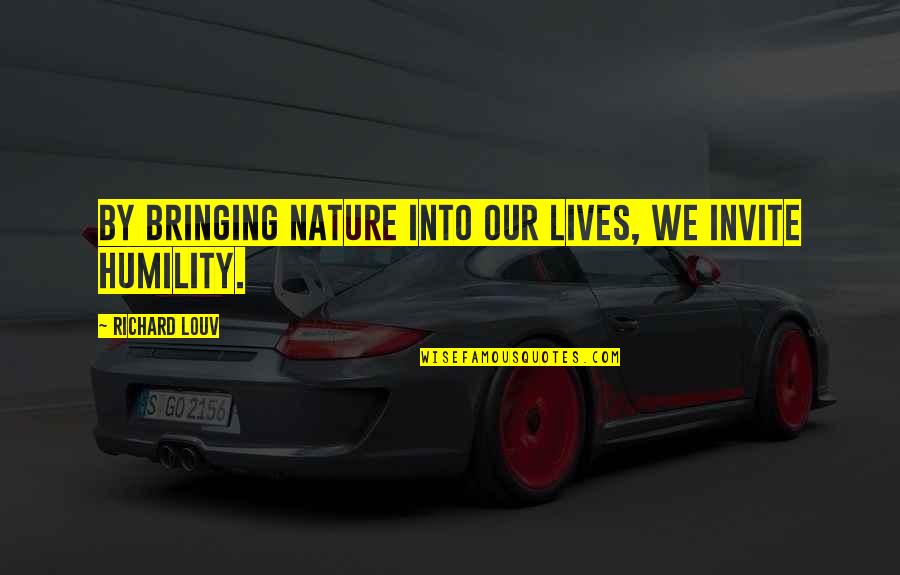 Fanduel Fantasy Quotes By Richard Louv: By bringing nature into our lives, we invite
