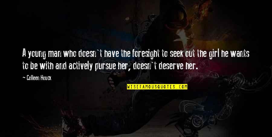 Fandy Christian Quotes By Colleen Houck: A young man who doesn't have the foresight Fandy Christian Quotes By Colleen Houck: A young man who doesn't have the foresight