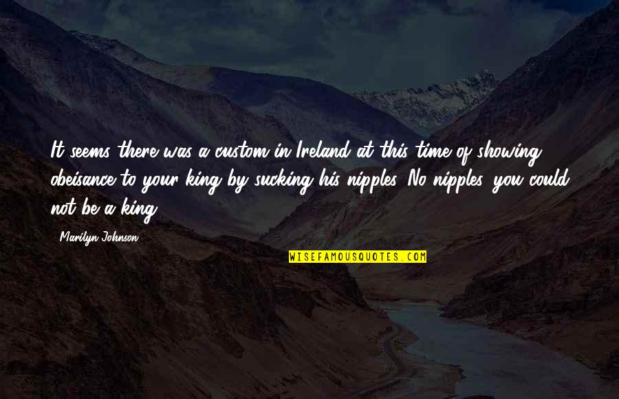 Fanfiction Search Quotes By Marilyn Johnson: It seems there was a custom in Ireland