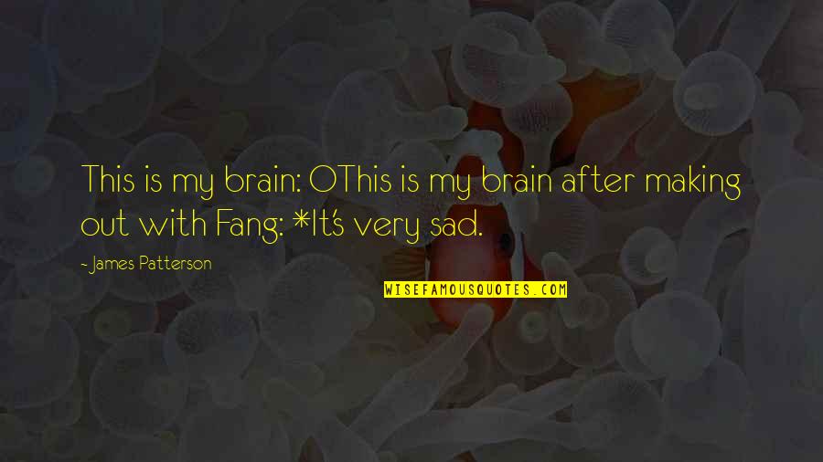 Fang James Patterson Quotes By James Patterson: This is my brain: OThis is my brain