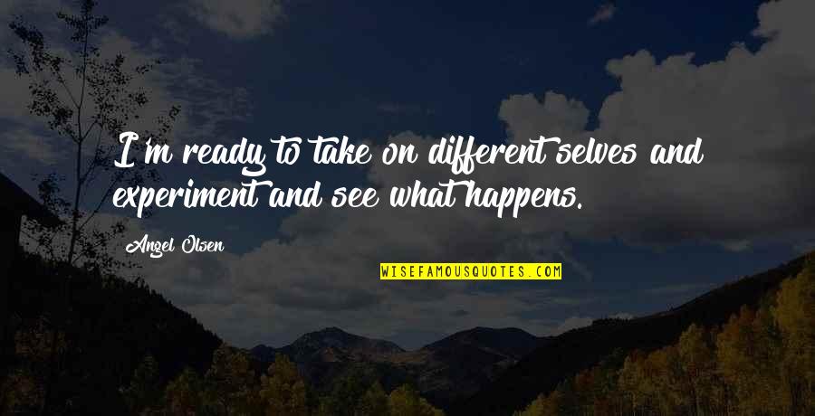 Fang Stock Quote Quotes By Angel Olsen: I'm ready to take on different selves and