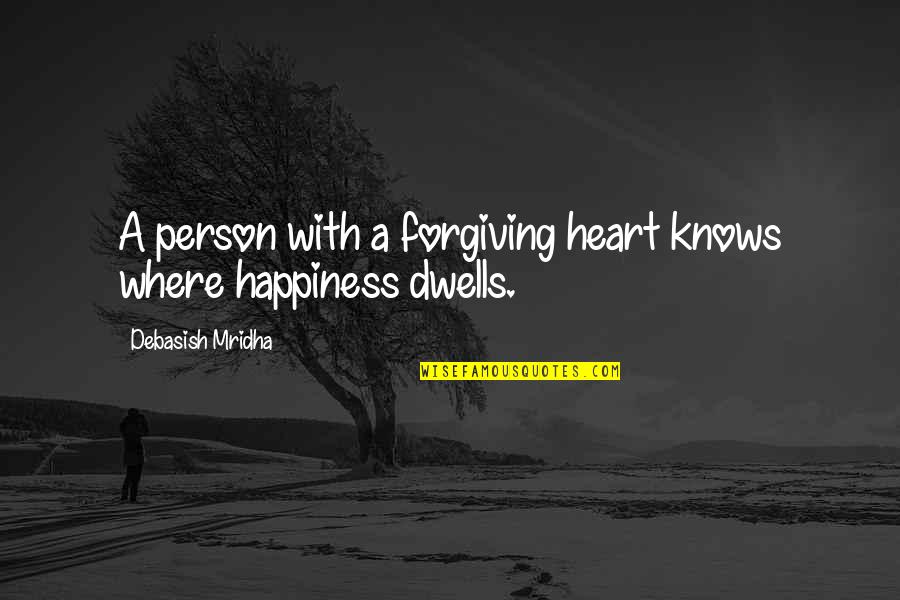 Fangbanger Band Quotes By Debasish Mridha: A person with a forgiving heart knows where