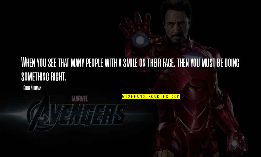 Fanged Quotes By Greg Norman: When you see that many people with a Fanged Quotes By Greg Norman: When you see that many people with a