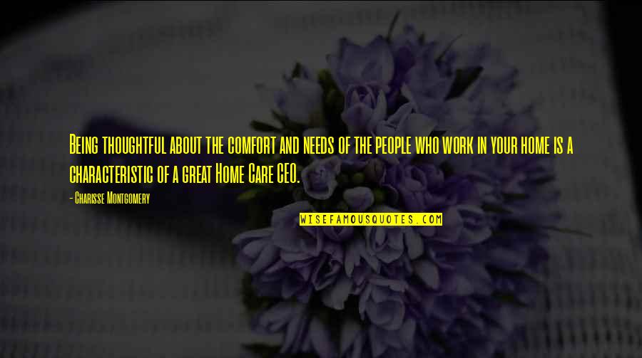Fania Fenelon Quotes By Charisse Montgomery: Being thoughtful about the comfort and needs of Fania Fenelon Quotes By Charisse Montgomery: Being thoughtful about the comfort and needs of