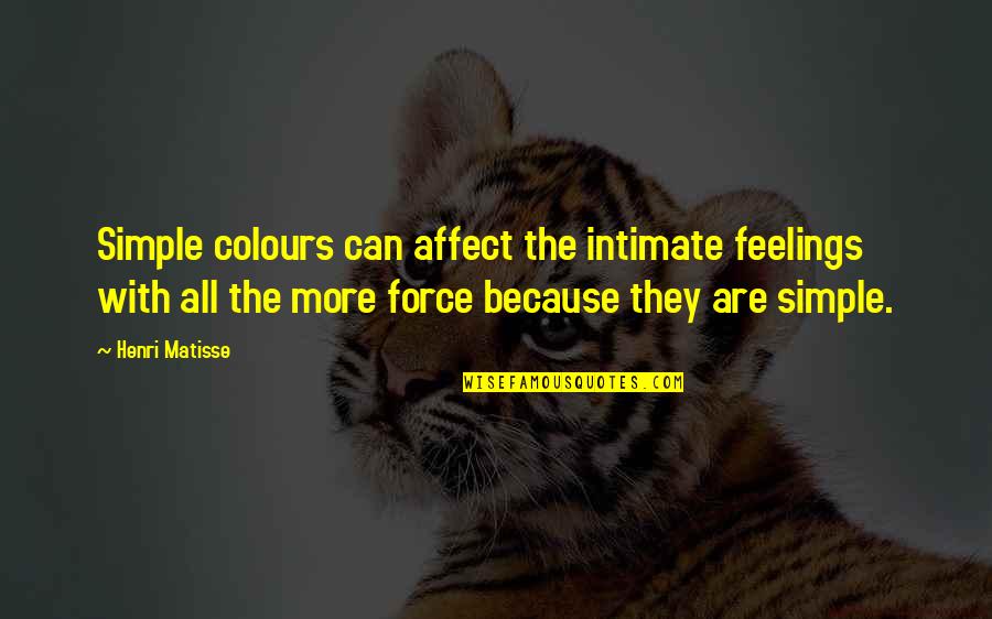Fannings Funeral Home Quotes By Henri Matisse: Simple colours can affect the intimate feelings with Fannings Funeral Home Quotes By Henri Matisse: Simple colours can affect the intimate feelings with