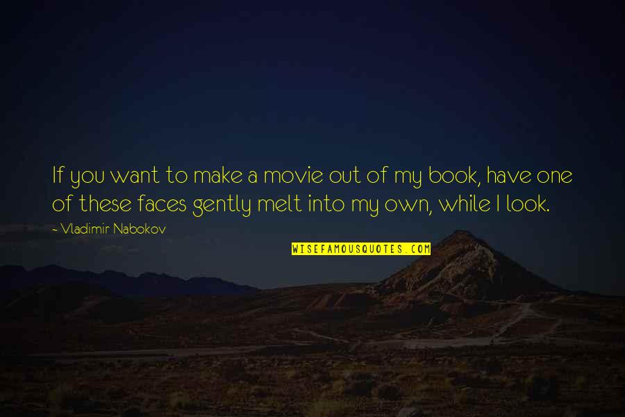 Fanpop Funny Quotes By Vladimir Nabokov: If you want to make a movie out