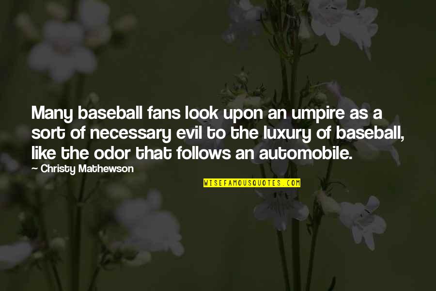 Fans In Sports Quotes By Christy Mathewson: Many baseball fans look upon an umpire as
