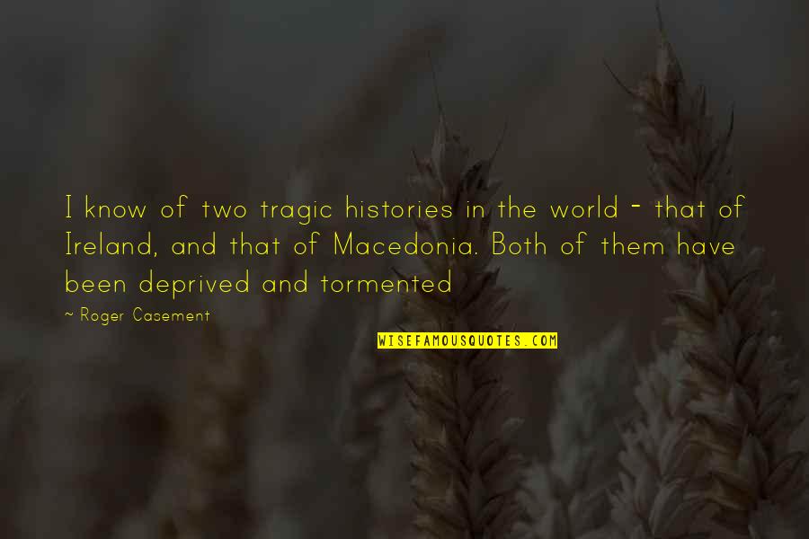 Fansite F1 Quotes By Roger Casement: I know of two tragic histories in the