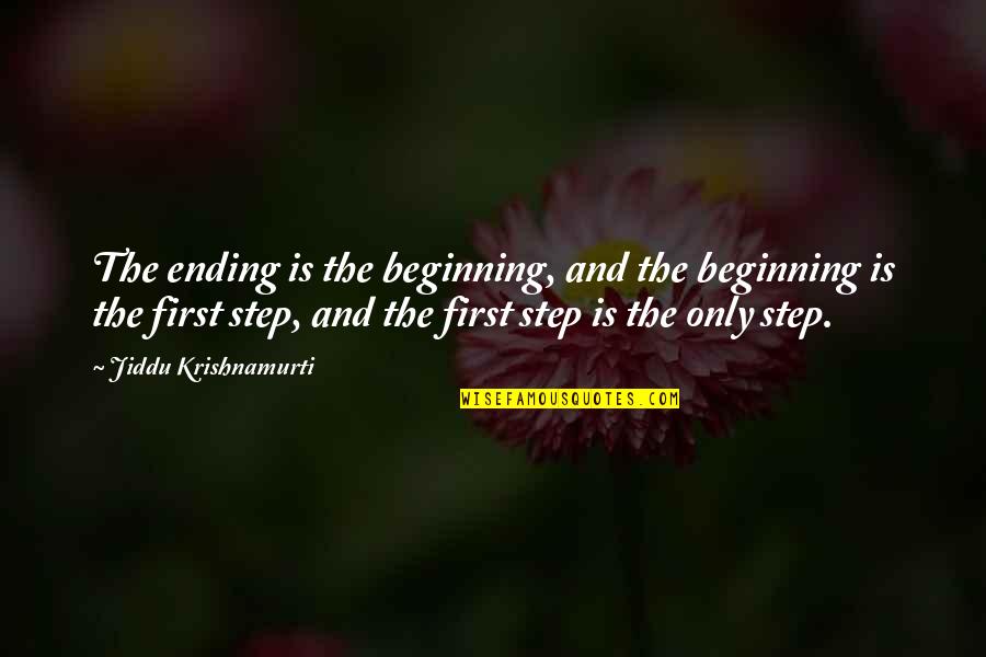 Fantabulous Performance Quotes By Jiddu Krishnamurti: The ending is the beginning, and the beginning Fantabulous Performance Quotes By Jiddu Krishnamurti: The ending is the beginning, and the beginning