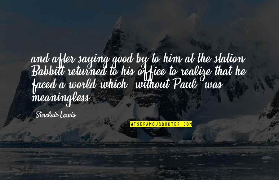 Fantaisie Printaniere Quotes By Sinclair Lewis: and after saying good-by to him at the