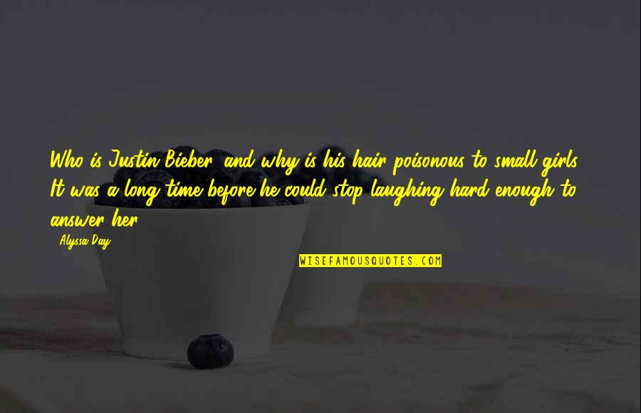 Fantaisies De Carrefour Quotes By Alyssa Day: Who is Justin Bieber, and why is his Fantaisies De Carrefour Quotes By Alyssa Day: Who is Justin Bieber, and why is his