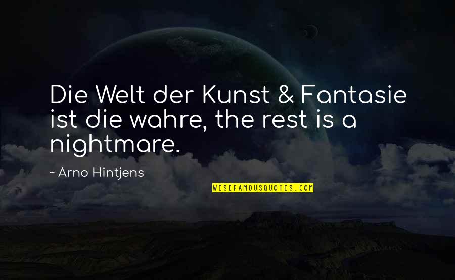 Fantasie Quotes By Arno Hintjens: Die Welt der Kunst & Fantasie ist die