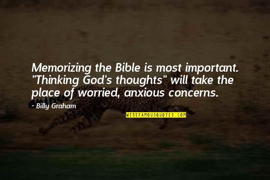 Fantasise Quotes By Billy Graham: Memorizing the Bible is most important. "Thinking God's