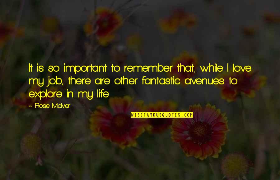 Fantastic Life Quotes By Rose McIver: It is so important to remember that, while