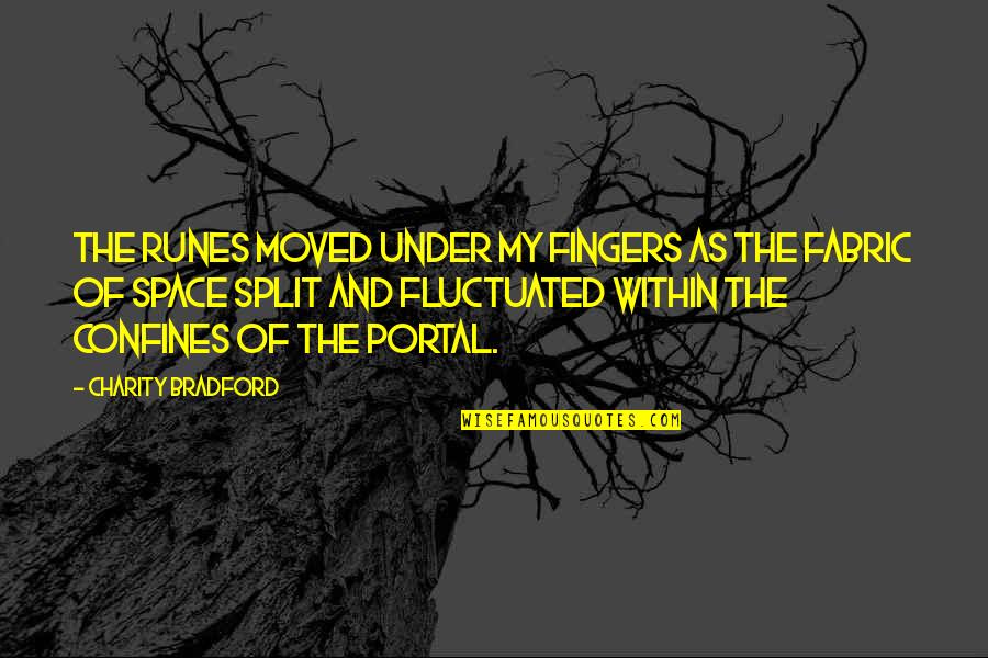 Fantasy And Fiction Quotes By Charity Bradford: The runes moved under my fingers as the