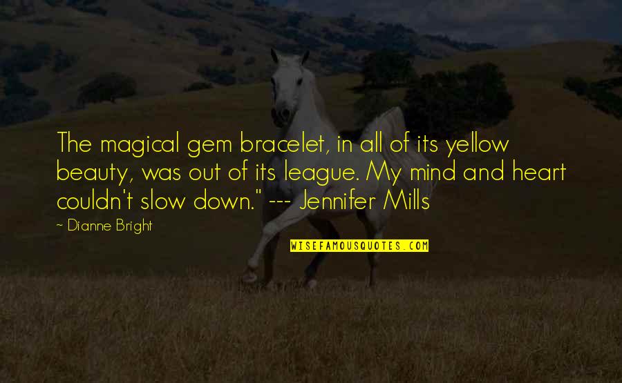 Fantasy And Science Fiction Quotes By Dianne Bright: The magical gem bracelet, in all of its