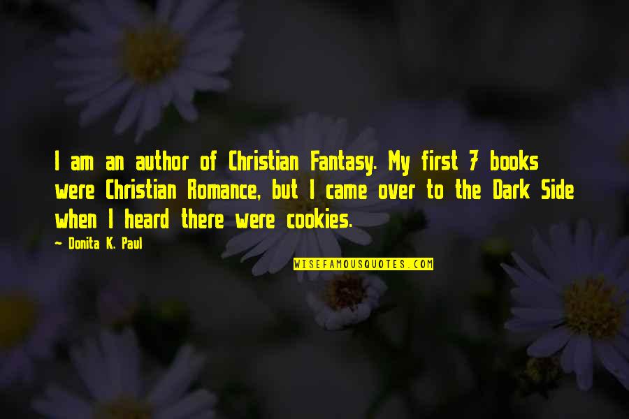 Fantasy Author Quotes By Donita K. Paul: I am an author of Christian Fantasy. My Fantasy Author Quotes By Donita K. Paul: I am an author of Christian Fantasy. My