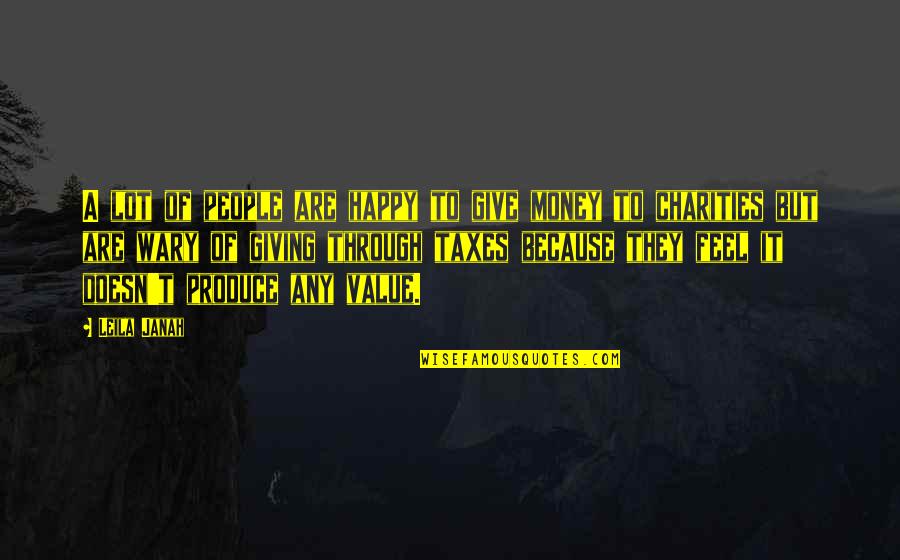 Fantasy Become Reality Quotes By Leila Janah: A lot of people are happy to give Fantasy Become Reality Quotes By Leila Janah: A lot of people are happy to give