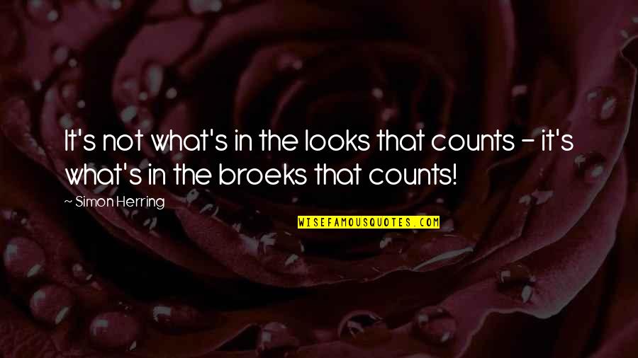 Fantasy Come True Quotes By Simon Herring: It's not what's in the looks that counts