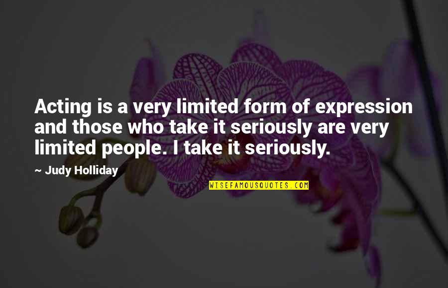 Fantasy Movie Inspirational Quotes By Judy Holliday: Acting is a very limited form of expression