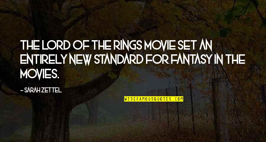 Fantasy Movie Quotes By Sarah Zettel: The Lord of the Rings movie set an