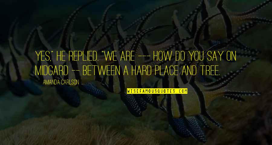 Fantasy Paranormal Quotes By Amanda Carlson: Yes," he replied. "We are --- how do Fantasy Paranormal Quotes By Amanda Carlson: Yes," he replied. "We are --- how do