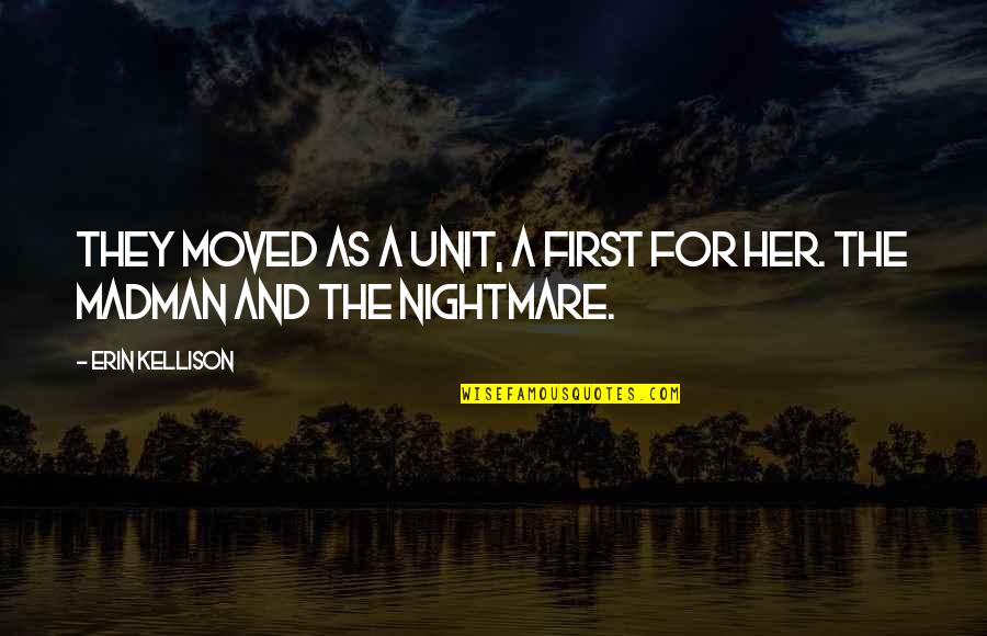 Fantasy Paranormal Quotes By Erin Kellison: They moved as a unit, a first for