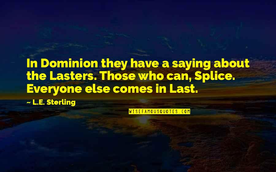 Fantasy Paranormal Quotes By L.E. Sterling: In Dominion they have a saying about the Fantasy Paranormal Quotes By L.E. Sterling: In Dominion they have a saying about the