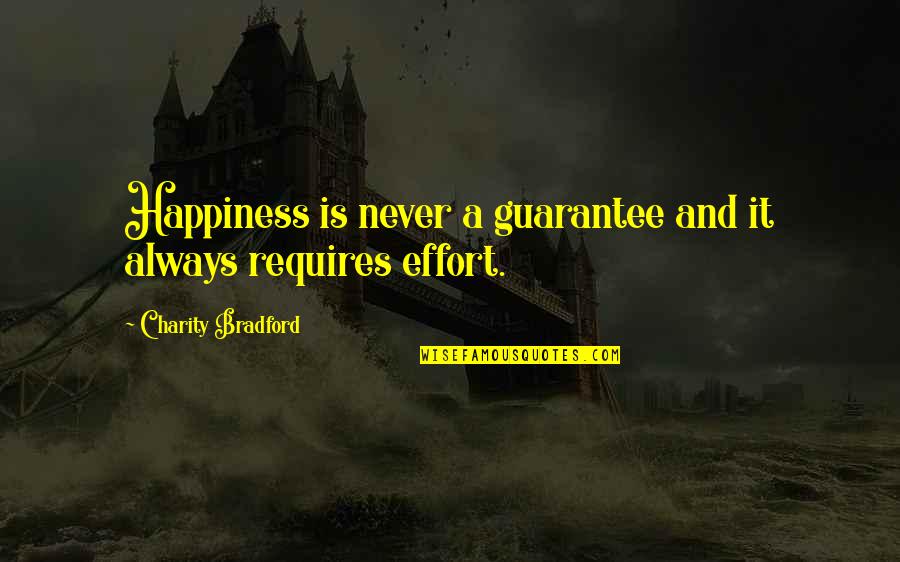 Fantasy Quotes And Quotes By Charity Bradford: Happiness is never a guarantee and it always Fantasy Quotes And Quotes By Charity Bradford: Happiness is never a guarantee and it always