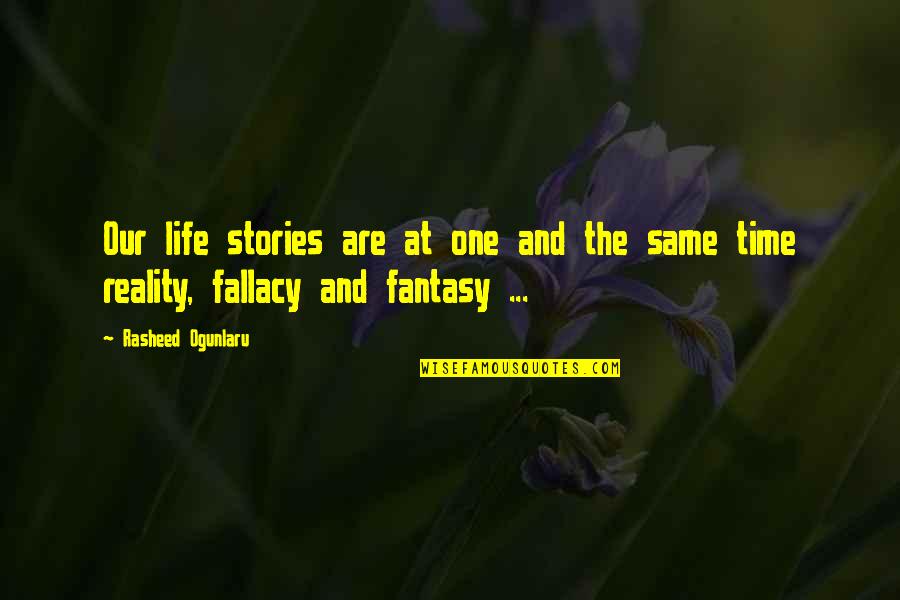 Fantasy Quotes And Quotes By Rasheed Ogunlaru: Our life stories are at one and the