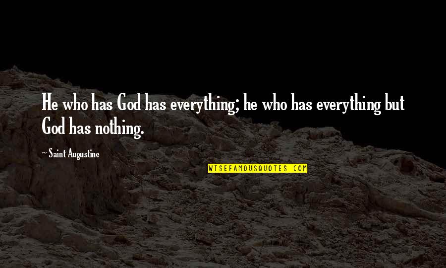 Fantasy Smack Talk Quotes By Saint Augustine: He who has God has everything; he who