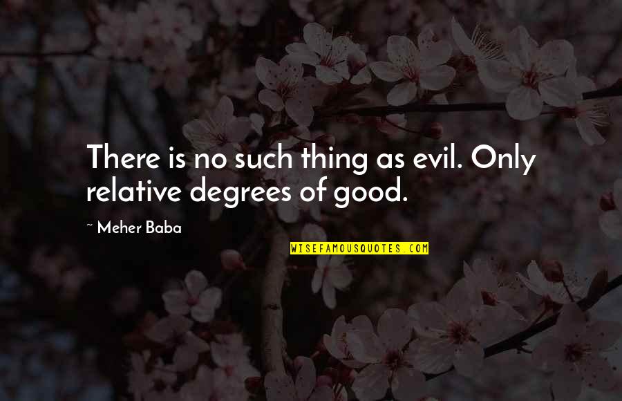 Fantasyand Quotes By Meher Baba: There is no such thing as evil. Only