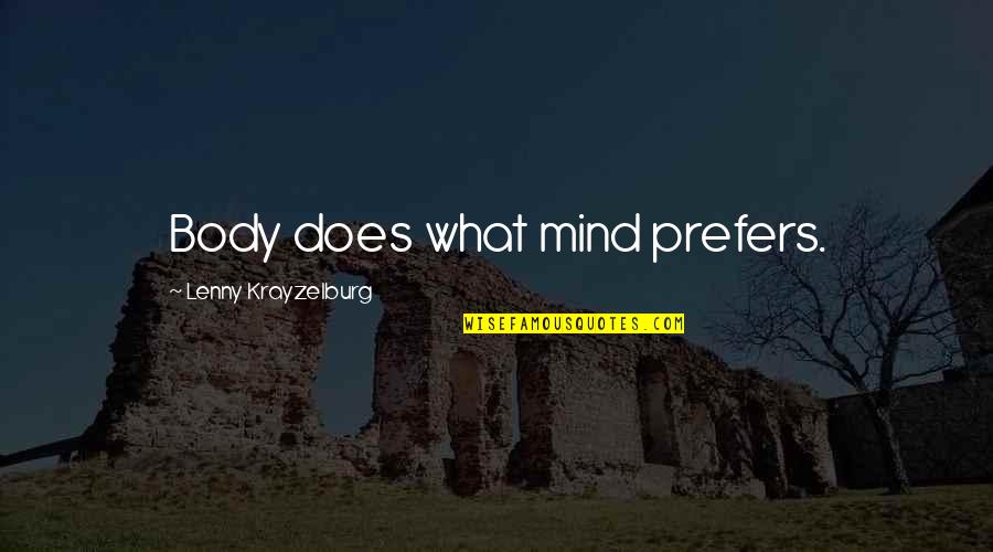 Fantasyland Disneyland Quotes By Lenny Krayzelburg: Body does what mind prefers.