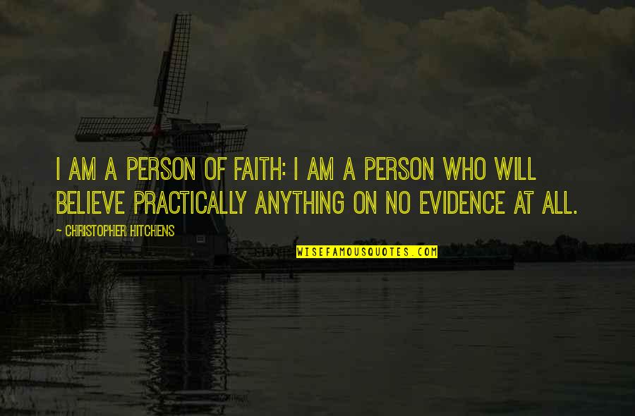 Fantazi Gecelik Quotes By Christopher Hitchens: I am a person of faith: I am