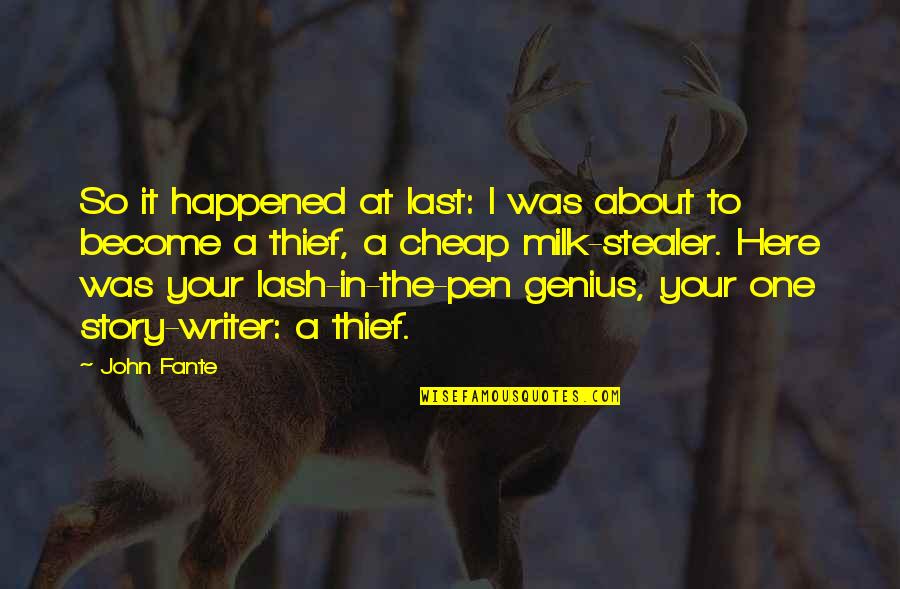 Fante Quotes By John Fante: So it happened at last: I was about