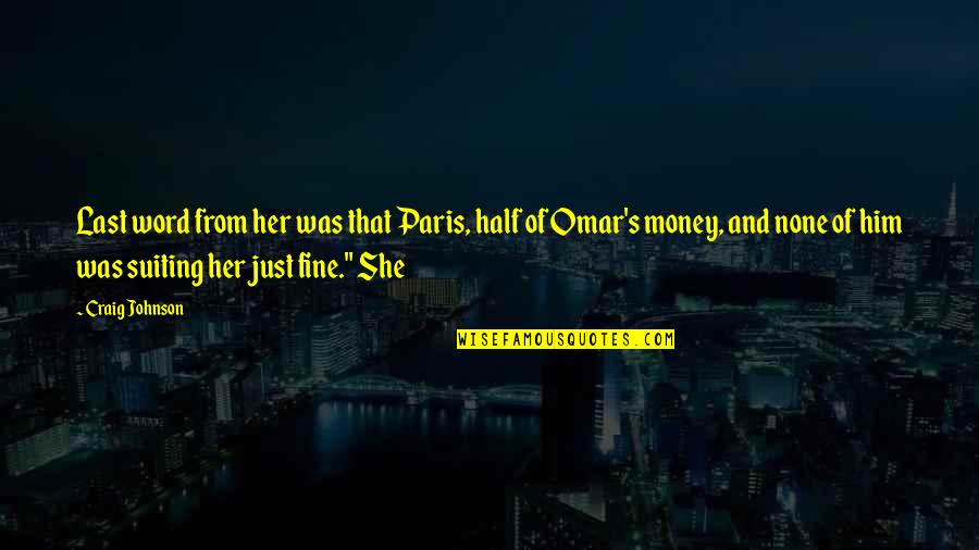 Fantera Quotes By Craig Johnson: Last word from her was that Paris, half Fantera Quotes By Craig Johnson: Last word from her was that Paris, half