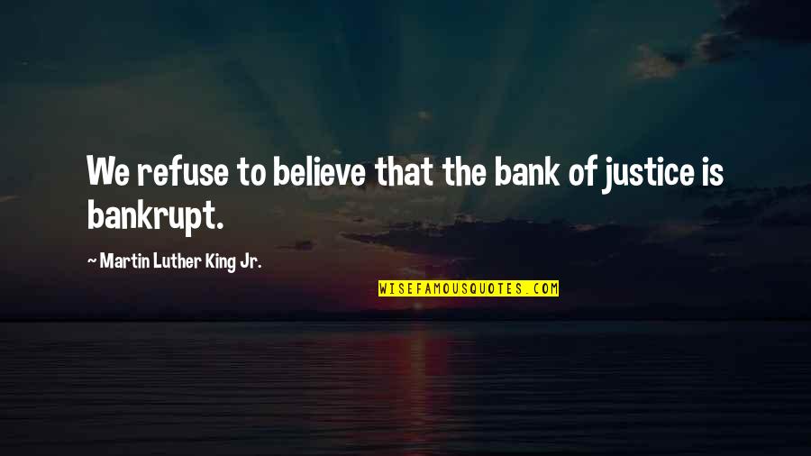 Fanzine Focus Quotes By Martin Luther King Jr.: We refuse to believe that the bank of