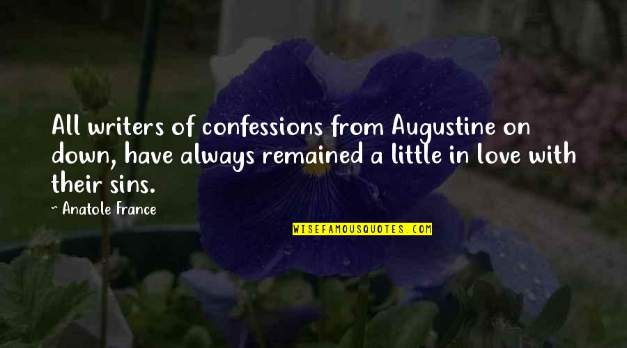Faolin Quotes By Anatole France: All writers of confessions from Augustine on down,
