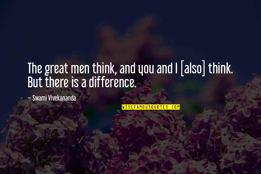 Faquin Quotes By Swami Vivekananda: The great men think, and you and I Faquin Quotes By Swami Vivekananda: The great men think, and you and I